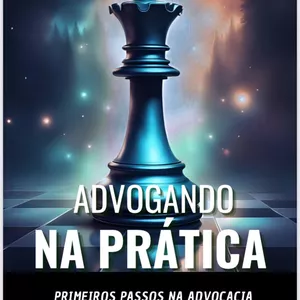 Imagem de capa para o Ebook Advogando na prática - Primeiros passos na advocacia 