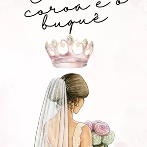 Imagem de capa para o Ebook Entre a coroa e o buquê 