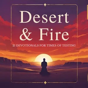 Cover image for Online course Desert &amp; Fire 21: Devotionals for Times of Testing