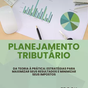 Imagem de capa para o Ebook Ebook Planejamento Tributário - Da Teoria à Prática