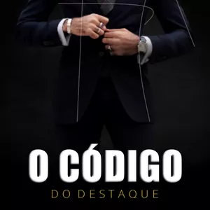 O Codigo do Destaque (Moda Masculina Atemporal) por Felipe Soares de Oliveira