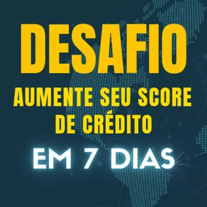 Imagem de capa para o Ebook Desafio aumente seu score de crédito em 7 dias