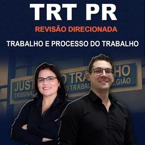 Imagem de capa para o Curso online TRT PR - Revisão Direcionada (Trabalho e Processo do Trabalho)