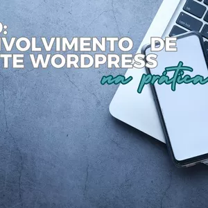 Imagem de capa para o Curso online Desenvolvimento de Website em WordPress na Prática
