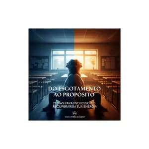 Imagem do curso [Áudio-curso] Do Esgotamento ao Propósito — 21 Dias Para Professores Recuperarem Sua Energia