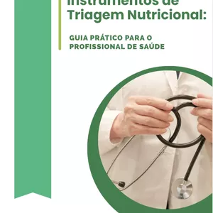 Imagem de capa para o Ebook Instrumentos de Triagem Nutricional: Guia Prático para o Profissional de Saúde