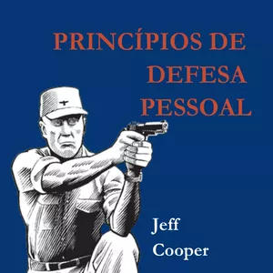 Imagem de capa para o Ebook Principios de Defesa Pessoal  de Jeff Cooper