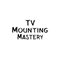 TV Mounting Mastery