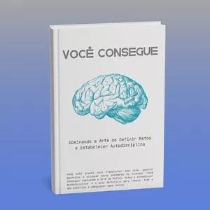 Imagem de capa para o Ebook Você Consegue - Dominando a Arte de Definir Metas e Estabelecer a Autodisciplina