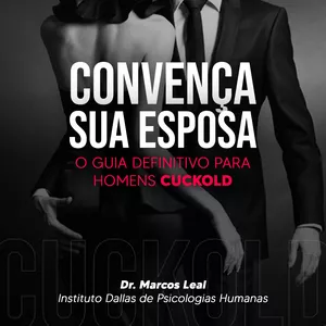 Imagem de capa para o Ebook CONVENÇA SUA ESPOSA: O guia definitivo para o homem CUCKOLD