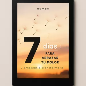 Imagen de portada para Ebook Guía de 7 Días para Abrazar tu Dolor y Empezar a Transformarlo – Numaé