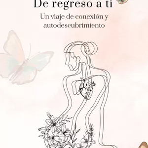 Imagen de portada para Ebook De regreso a ti– Guía práctica para reconectarte contigo y cultivar el amor propio