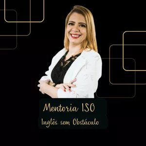 Imagem de capa para o Curso online Mentoria ISO - Inglês sem Obstáculo  