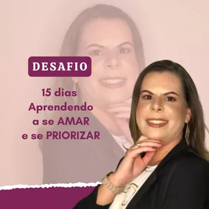 Imagem de capa para o Evento online 15 DIAS APRENDENDO A SE AMAR E A SE PRIORIZAR