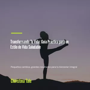 Imagen de portada para Ebook Transformando Tu Vida: Guía Práctica para un Estilo de Vida Saludable