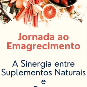 Imagem de capa para o Ebook E-book Jornada ao Emagrecimento - A Sinergia entre Suplementos Naturais e Dieta