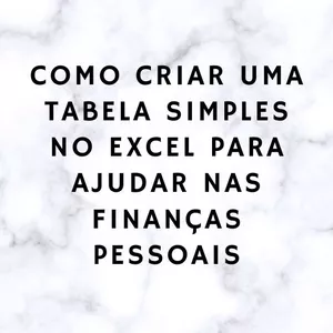 Imagem de capa para o Ebook Como criar uma tabela simples no Excel para ajudar nas finanças pessoais