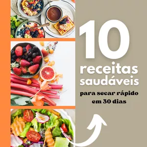 Imagem de capa para o Ebook 10 receitas saudáveis para secar rápido em 30 dias 