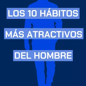 Imagen de portada para Ebook Los 10 Hábitos más Atractivos del Hombre