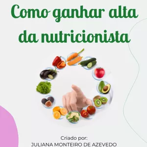 Imagem de capa para o Ebook Como Ganhar Alta da Nutricionista