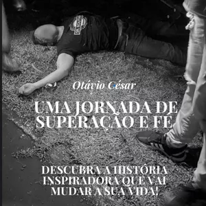 Imagem de capa para o Ebook Uma Jornada de Superação e Fé - Otávio Cesar 