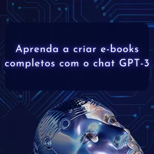 Imagem de capa para o Ebook Aprenda a criar e-books completos com o chat GPT-3