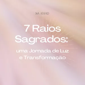 Imagem de capa para o Ebook 7 Raios Sagrados: Uma Jornada de Luz e Transformação
