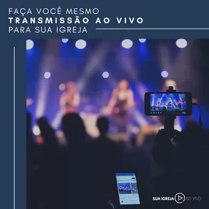 Imagem de capa para o Curso online Transmissão para igrejas - Sua Igreja Ao Vivo