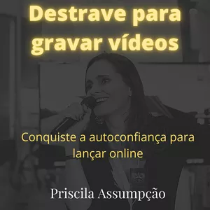 Imagem de capa para o Curso online Destrave para gravar vídeos: conquiste a autoconfiança para começar agora