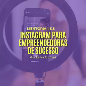 Imagem de capa para o Curso online MENTORIA I.E.S - Instagram para Empreendedoras de Sucesso