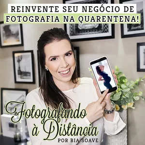 Imagem do curso Reinvente seu Negócio de Fotografia na Quarentena Fotografando à Distância 