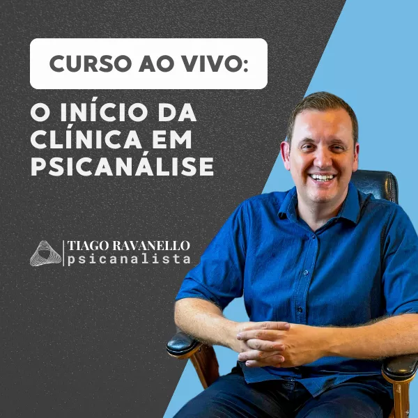 Curso Ao Vivo: O início da clínica em psicanálise com Tiago Ravanello