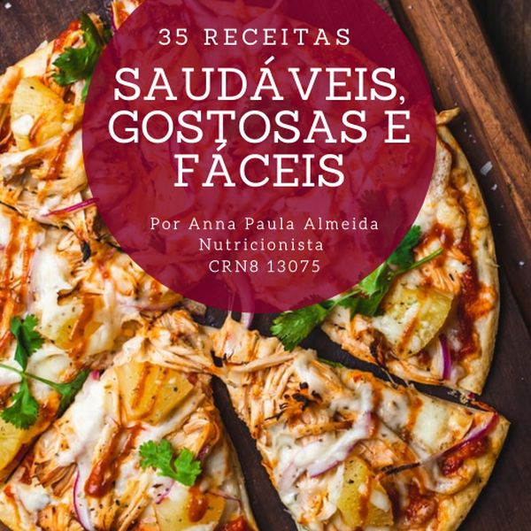 35 Receitas Saudaveis Gostosas E Faceis Anna Paula Dos Santos