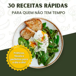 Imagem de capa para o Ebook 30 RECEITAS RÁPIDAS PARA QUEM NÃO TEM TEMPO!