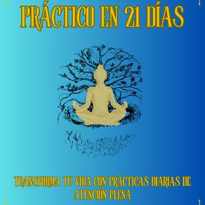 Imagen de portada para Ebook MINDFULNESS PRÁCTICO EN 21 DÍAS: Transforma tu vida con prácticas diarias de atención plena