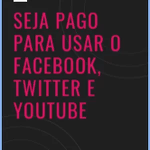 Imagem de capa para o Ebook Seja pago para usar o Facebook, Twitter e Youtube