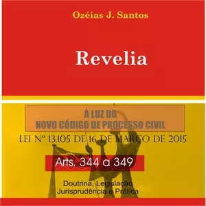Imagem de capa para o Ebook Revelia - Art. 344 a 349 CPC - Doutrina e Petições