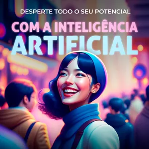 Imagem de capa para o Ebook Desperte todo o seu potencial com a Inteligência Artificial