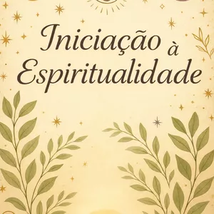 Imagem de capa para o Ebook Iniciação à Espiritualidade  - Um guia suave para quem sente o chamado de despertar