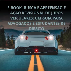 Imagem de capa para o Ebook E-BOOK: BUSCA E APREENSÃO E AÇÃO REVISIONAL DE JUROS VEICULARES: UM GUIA PARA ADVOGADOS E ESTUDANTES DE DIREITO