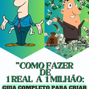 Imagem de capa para o Ebook "Como Fazer de 1 Real a 1 Milhão: Guia Completo para Criar Riqueza na Era Digital".