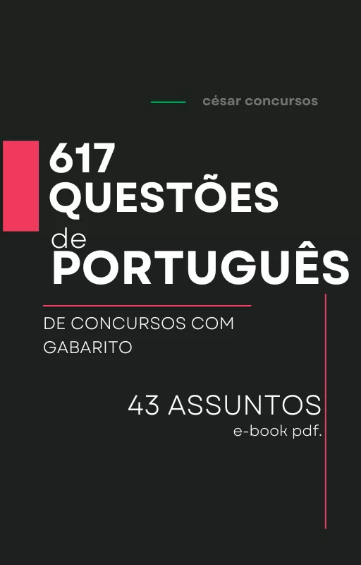 617 QUESTÕES DE PORTUGUÊS (43 ASSUNTOS) de CONCURSO