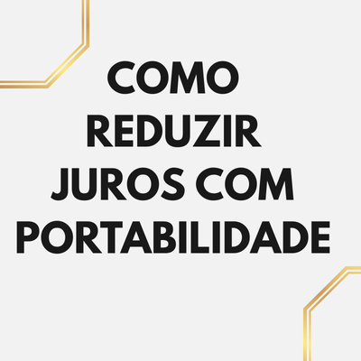 Imagem do curso Como reduzir juros com portabilidade