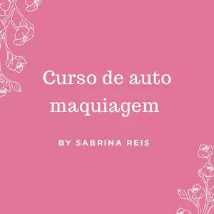 Imagem principal do produto Curso de auto maquiagem by Sabrina Reis