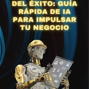 Imagen de portada para Ebook El Algoritmo del Éxito: guía rápida de IA para Impulsar tu Negocio