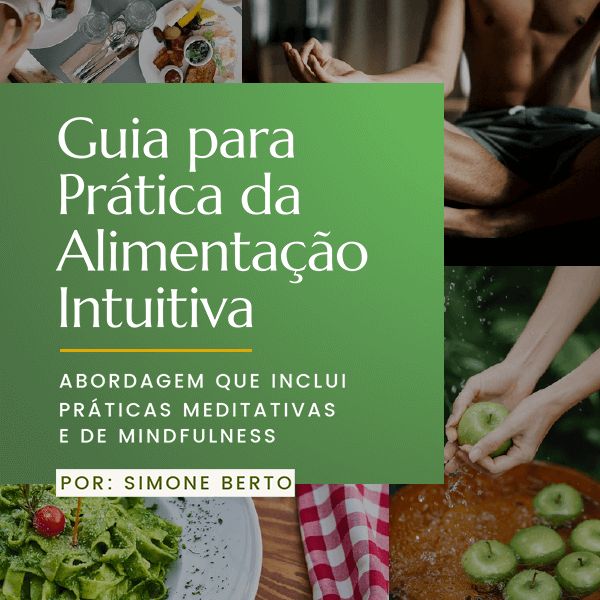 Guia para Prática da Alimentação Intuitiva - Com sugestões de Práticas  Meditativas e de Mindfulness - Simone Berto - learn a new skill - eBooks or  Documents | Hotmart
