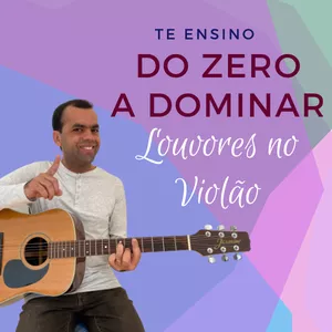 Imagem de capa para o Curso online Do Zero a Tocar Louvores no Violão