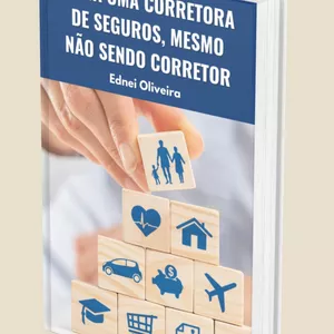 Imagem de capa para o Ebook TENHA UMA CORRETORA DE SEGUROS, MESMO NÃO SENDO CORRETOR