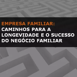 Imagem do curso Empresa Familiar: caminhos para a longevidade e o sucesso do negócio familiar!