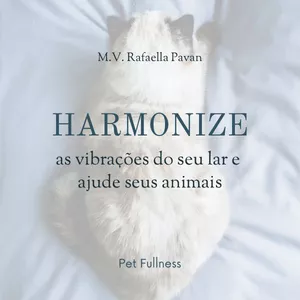 Imagem de capa para o Ebook Harmonize as vibrações do seu lar e ajude seus animais